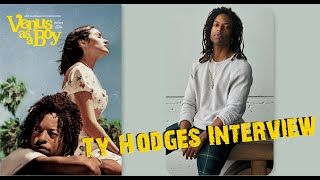 Ty Hodges Interview 2021  Venus as a Boy