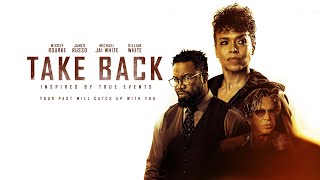 Take Back 2021  Trailer  Gillian White  Mickey Rourke  Michael Jai White  James Russo