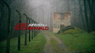 LOST AIRMEN OF BUCHENWALD 2021 Official Documentary Trailer  Written and directed by Mike Dorsey