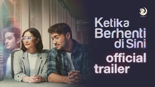 KETIKA BERHENTI DI SINI  Official Trailer  Tayang mulai 27 Juli 2023 di XXI