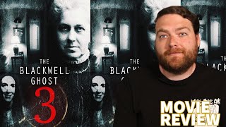 THE BLACKWELL GHOST 3 2019  MOVIE REVIEW