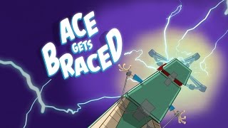 Get Ace  Ace Gets Braced  Premiere Episode