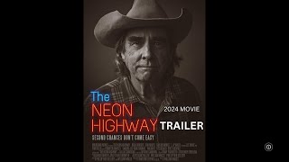 The Neon Highway 2024 movie Americas Drama Unveiled  Trailer HD  Rob Mayes Beau Bridges