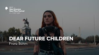 FEST  Dear Future Children 2021 Trailer