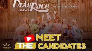 DRAG RACE FRANCE 2022    Meet the Candidates
