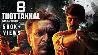 8 Thottakkal  Official Trailer  Vetri Aparna Balamurali  Sundaramurthy KS  Sri Ganesh