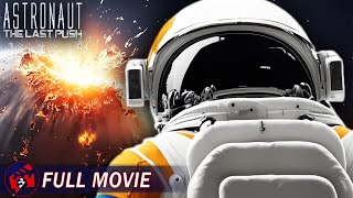 ASTRONAUT THE LAST PUSH  Full SciFi Movie  Space Mission Survival