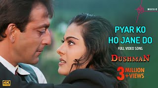 Pyar Ko Ho Jane Do Full 4K Video Song  Dushman Movie  Lata Mangeshkar  Kumar Sanu  Hitz Music