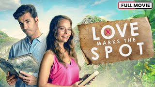 Love Marks The Spot 2022  Full Movie
