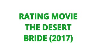 RATING MOVIE  THE DESERT BRIDE 2017