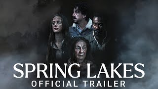 SPRING LAKES  Official Trailer