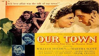 OUR TOWN   William Holden  Martha Scott  Full Length Romance Movie  English  HD  720p