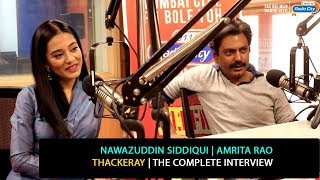 Nawazuddin Siddiqui and Amrita Rao  Thackeray  The Complete Interview