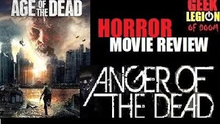 ANGER OF THE DEAD  2015 Aaron Stielstra  aka AGE OF THE DEAD Zombie Horror Movie Review