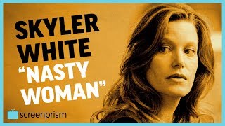 Breaking Bad Skyler White Nasty Woman