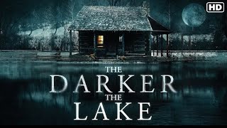 The Darker The Lake 2022 Official Trailer