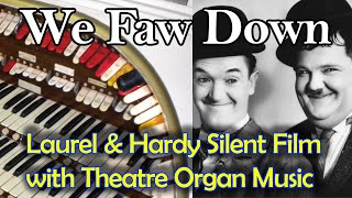 We Faw Down  Laurel and Hardy Silent Movie