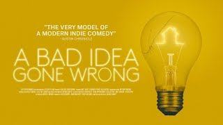A Bad Idea Gone Wrong  Trailer