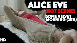 Alice Eve Hot Scenes from Some Velvet Morning