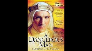 A Dangerous Man Lawrence After Arabia 1992