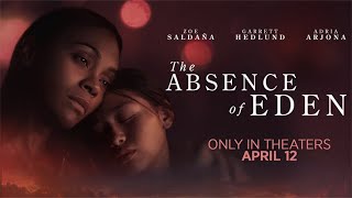 The Absence of Eden  Official Trailer  In theaters April 12