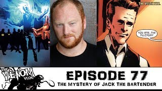 The Venom Vlog  Episode 77 The Mystery of Jack the Bartender