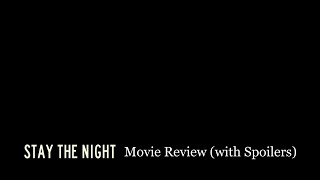 Stay The Night 2022  Movie Review Summary with Spoilers