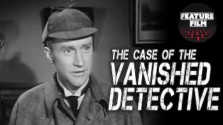 Sherlock Holmes movies  The Case of the Vanished Detective  Sherlock Holmes tv series 1954