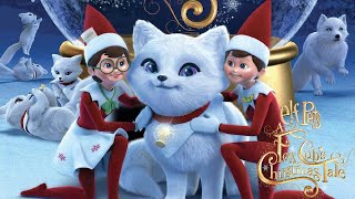 Elf Pets A Fox Cubs Christmas Tale 2018 Elf on the Shelf Short Film