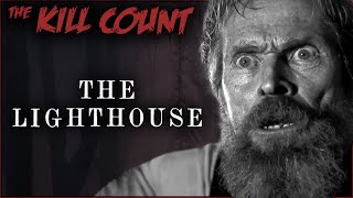 The Lighthouse 2019 KILL COUNT