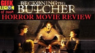 BECKONING THE BUTCHER  2013 Damien E Lipp  aka THE BUTCHER POSSESSIONS Horror Movie Review