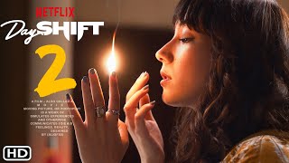 Day Shift Sequel 2025  Netflix  Jamie Foxx Dave Franco Natasha Liu Bordizzo FilmaholicPart 2