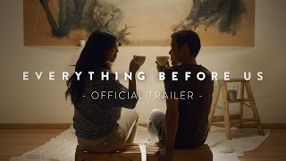 Everything Before Us  Wong Fu Movie  Final Trailer