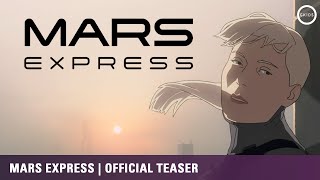 MARS EXPRESS  Official Teaser Trailer