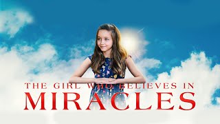 The Girl Who Believes in Miracles  Full Faith Movie  WATCH FOR FREE
