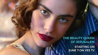 The Beauty Queen of Jerusalem  Date Announcement on yes TV Teaser