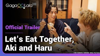 Lets Eat Together Aki and Haru  Official Trailer Kensuke Takahashi  Ryotaro Akazawa back again