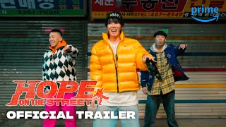 HOPE ON THE STREET  Official Trailer  Prime Video