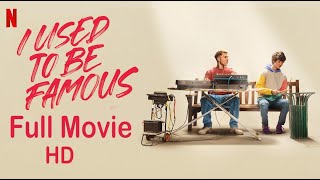 I Used to be Famous 2022 Full Movie  HD Quality