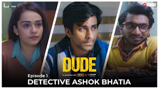 DUDE  EP 01 Detective Ashok Bhatia  Ambrish Verma Apoorva Arora Chote Miyan  Web Series