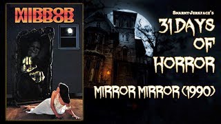 Mirror Mirror 1990  31 Days of Horror