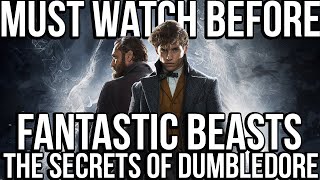 Must Watch Before THE SECRETS OF DUMBLEDORE  Fantastic Beasts 1  Crimes of Grindelwald Recap