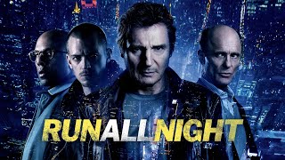 Run All Night 2015 Full Movie Review  Liam Neeson  Joel Kinnaman  Review  Facts