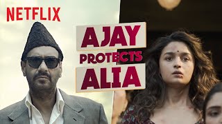 Ajay Devgn Protects Alia Bhatt  Gangubai Kathiawadi  Netflix India