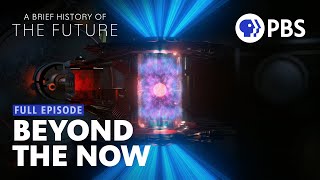 Beyond the Now  Full Episode 1  A Brief History of the Future  PBS