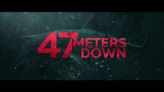 47 Meters Down Theatrical Trailer