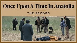 Once Upon A Time in Anatolia  The Record
