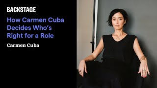 How Carmen Cuba Decides Whos Right for a Role