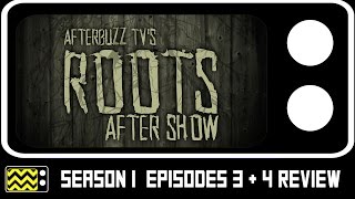 Roots Season 1 Episodes 3  4 Review  After Show  AfterBuzz TV