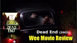 Dead End 2003  Wee Movie Review